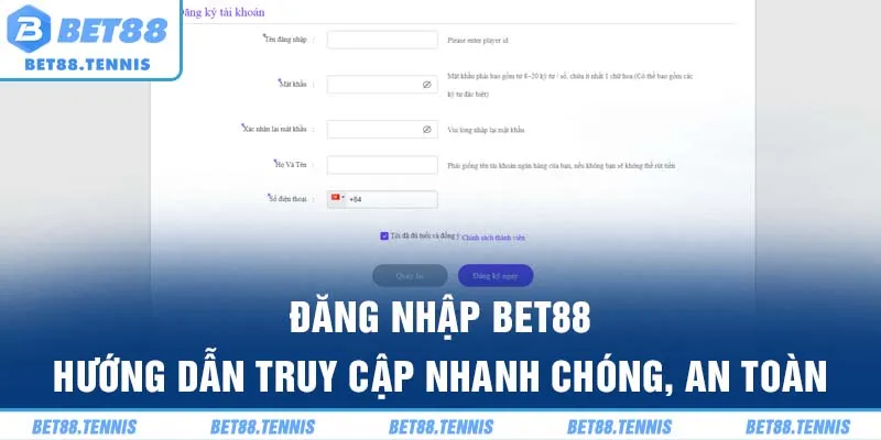 Đăng Nhập BET88 – Hướng Dẫn Truy Cập Nhanh Chóng, An Toàn