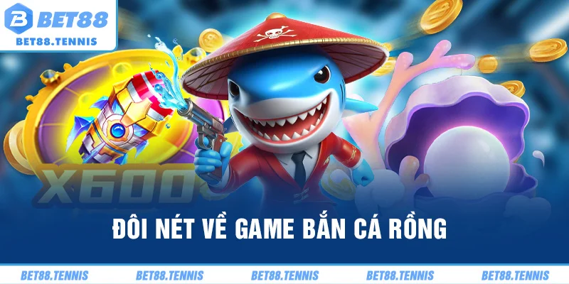Đôi nét về game bắn cá rồng