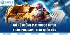 Nổ Hũ Đường Mạt Chược BET88 – Khám Phá Game Slot Quốc Dân