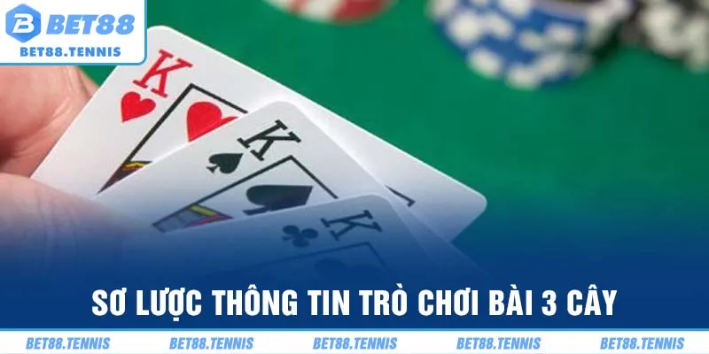 Sơ lược thông tin trò chơi bài 3 Cây