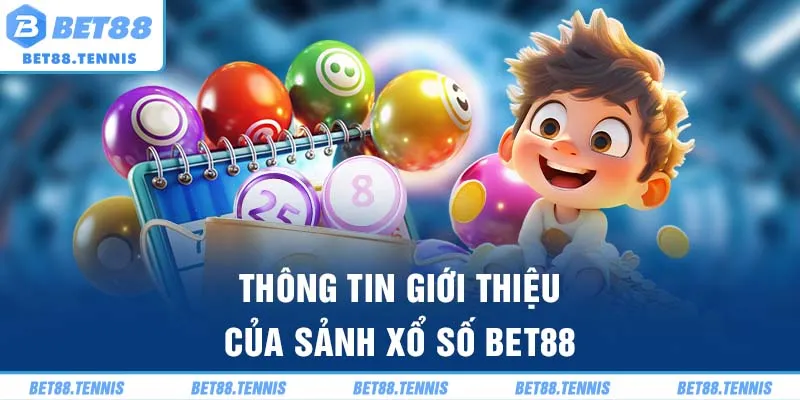 Thông tin giới thiệu của sảnh xổ số Bet88
